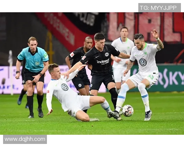 沃尔夫斯堡力克法兰克福，德甲再现传奇战役！